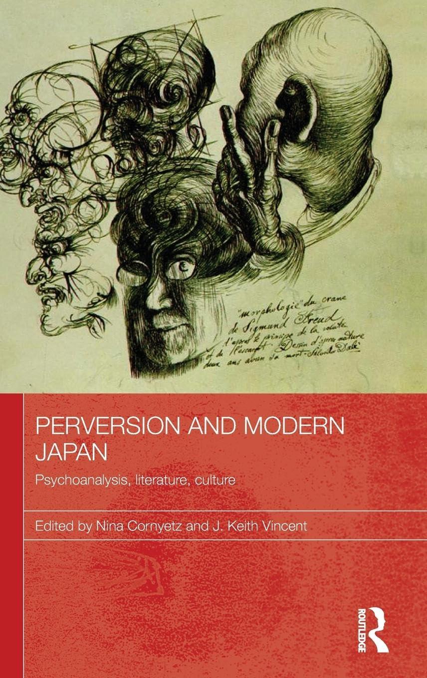 Perversion and Modern Japan: Psychoanalysis, Literature, Culture (Routledge Contemporary Japan)