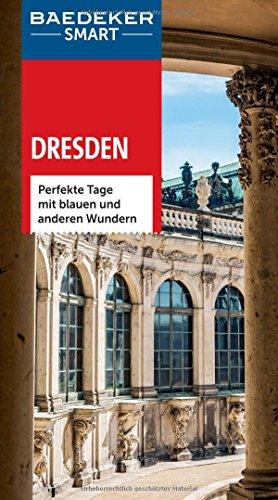 Baedeker SMART Reiseführer Dresden: Perfekte Tage mit blauen und anderen Wundern