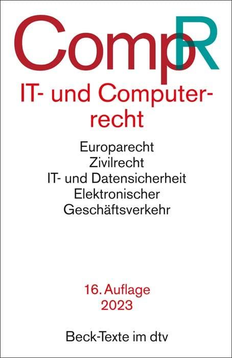 IT- und Computerrecht: Rechtsstand: 1. Januar 2023 (Beck-Texte im dtv)