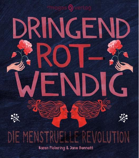 Dringend rotwendig: Die menstruelle Revolution