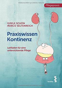 Praxiswissen Kontinenz: Leitfaden für eine unterstützende Pflege