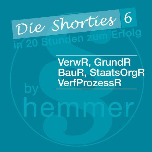 Die Shorties 6. Öffentliches Recht. GrundR, BauR, StaatsOrgR, VerfProzR. Minikarteikarten