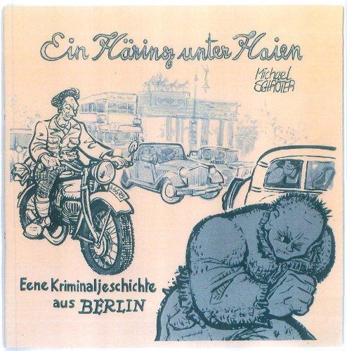 Ein Häring unter Haien: Eine Kriminalgeschichte aus Berlin