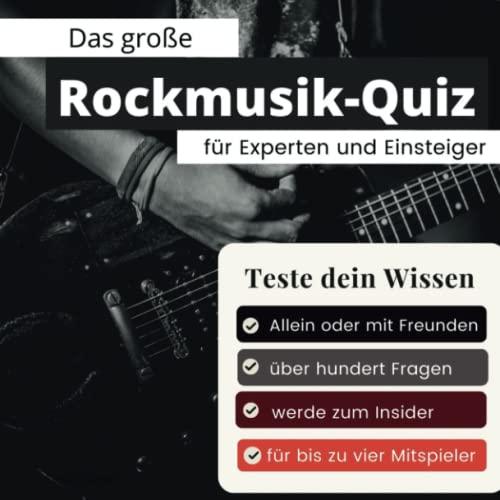 Das große Rockmusik-Quiz für Experten und Einsteiger: Teste dein Wissen. Die besten Fragen über Rock-, Heavy Metal- und Indie-Legenden. Das perfekte Geschenk zum Geburtstag und zu Weihnachten