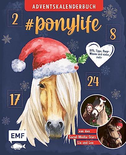 # ponylife – Mein Adventskalenderbuch – Von Lia und Lea: 24 Überraschungen für echte Pferde-Fans: DIYs, Tipps, Pony-Wissen und vieles mehr – Mit perforierten Seiten zum Auftrennen