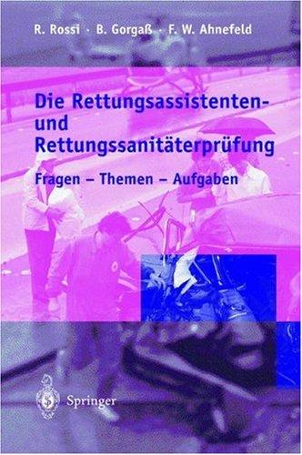 Die Rettungsassistenten- und Rettungssanitäterprüfung: Fragen - Themen - Aufgaben