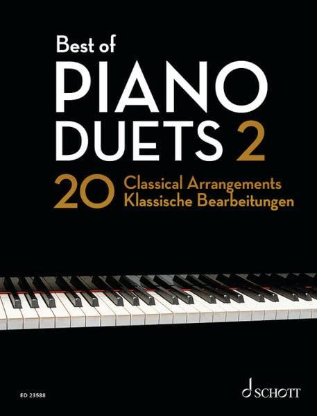 Best of Piano Duets 2: 20 klassische Bearbeitungen. Klavier 4-händig. (Best of Classics)