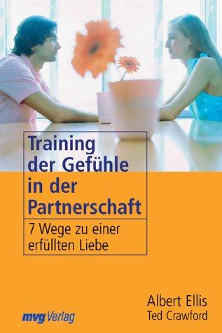 Training der Gefühle in der Partnerschaft. 7 Wege zu einer erfüllten Partnerschaft.