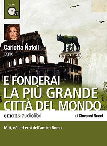 E fonderai la più grande città del mondo