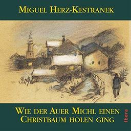 Wie der Auer Michl einen Christbaum holen ging - CD