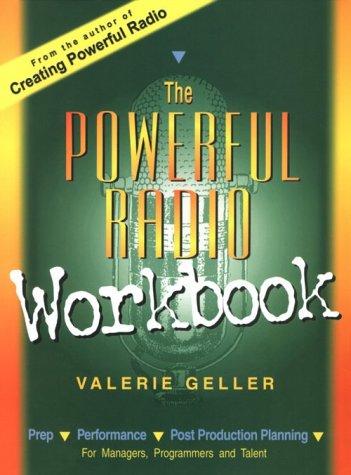 The Powerful Radio Workbook: The Prep, Performance & Post Production Planning