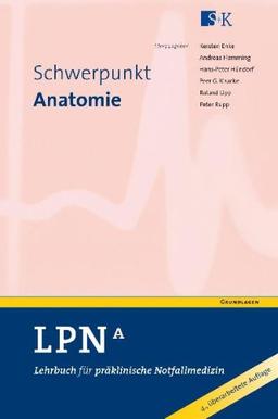 LPN - Lehrbuch für präklinische Notfallmedizin A. Schwerpunkt Anatomie