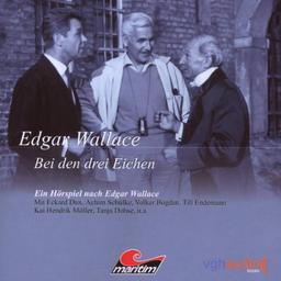 Edgar Wallace (02) - Bei den drei Eichen - UNVERÄNDERTE NEUAUFLAGE