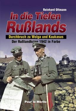 Der Russlandkrieg 1941-1945 in Farbe. Band 1: Sturm auf Moskau. Band 2: In die Tiefen Russlands. Band 3: Schicksalswende im Osten: In die Tiefen Rußlands: Durchbruch zu Wolga und Kaukasus: BD 2