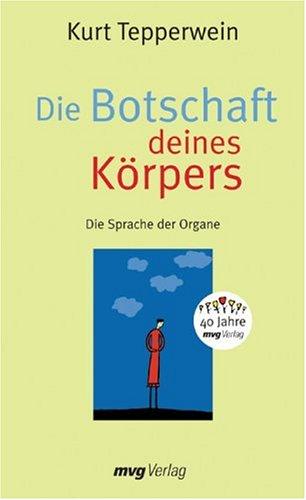 Die Botschaft deines Körpers. Die Sprache der Organe. Jubiläumsausgabe