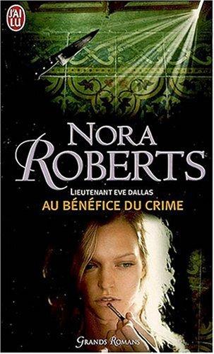 Lieutenant Eve Dallas. Vol. 3. Au bénéfice du crime