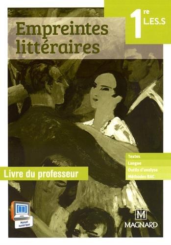 Empreintes littéraires, français 1re L, ES, S : livre du professeur : textes, langue, outils d'analyse, méthodes bac