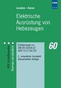 Elektrische Ausrüstung von Hebezeugen. Erläuterungen zu DIN EN 60204-32 (VDE 0113 Teil 32)