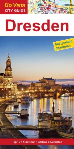 Dresden: Reiseführer mit extra Stadtplan [Reihe Go Vista] (Go Vista City Guide)