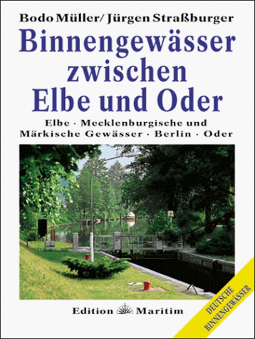 Binnengewässer zwischen Elbe und Oder. Elbe, Mecklenburgische und Märkische Gewässer, Berlin, Oder