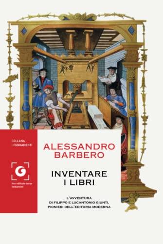 Inventare i libri: L’avventura di Filippo e Lucantonio Giunti, pionieri dell’editoria moderna