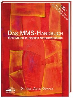 Das MMS Handbuch: Gesundheit in eigener Verantwortung