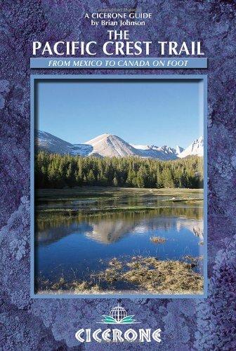 The Pacific Crest Trail: A Long Distance Footpath Through California, Oregon and Washington (Cicerone Guides)