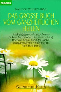 Das große Buch vom ganzheitlichen Heilen.