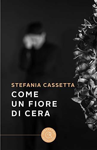 Come un fiore di cera (Narrativa)