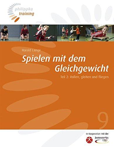 Spielen mit dem Gleichgewicht, Teil 2 - Rollen, gleiten, fliegen