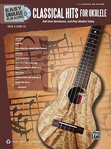 Easy Ukulele Play-Along -- Classical Hits for Ukulele: Roll Over Beethoven, and Play Ukulele Today, Book & CD (Easy Play-Along)