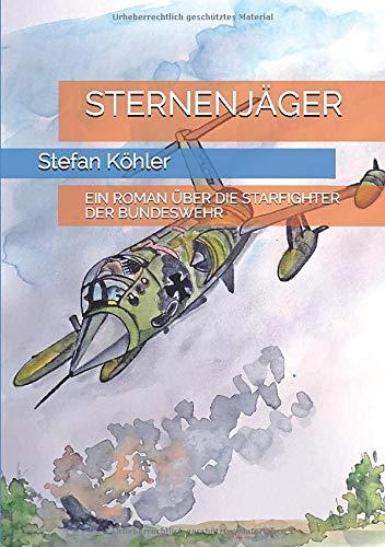 STERNENJÄGER: EIN ROMAN ÜBER DIE STARFIGHTER DER BUNDESWEHR