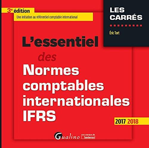 L'essentiel des normes comptables internationales IFRS : 2017-2018 : une initiation au référentiel comptable international