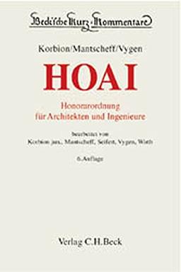 Honorarordnung für Architekten und Ingenieure (HOAI): Rechtsstand: (Stand: 5. ÄndVO, Inkrafttreten 1.1.1996) mit Gesetz zur Regelung von Ingenieur- ... (Beck'sche Kurz-Kommentare, Band 59)