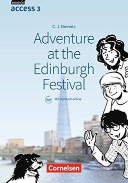 English G Access - Allgemeine Ausgabe und Baden-Württemberg: Band 3: 7. Schuljahr - Adventure at the Edinburgh Festival: Lektüre mit Hörbuch online