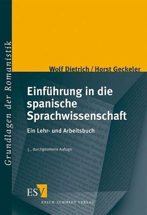 Einführung in die spanische Sprachwissenschaft: Ein Lehr- und Arbeitsbuch