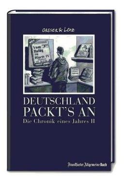 Deutschland packt's an: Die Chronik eines Jahres 2