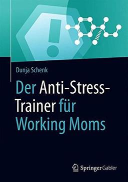 Der Anti-Stress-Trainer für Working Moms