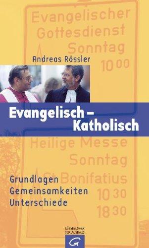 Evangelisch - Katholisch: Grundlagen Gemeinsamkeiten  Unterschiede (Quell Impulse)