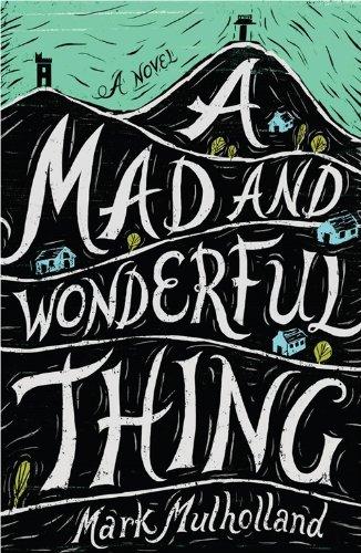 A Mad and Wonderful Thing