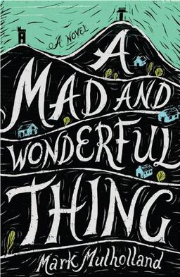 A Mad and Wonderful Thing