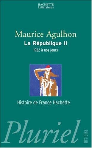 La République. Vol. 2. Nouveaux drames et nouveaux espoirs, 1932 à nos jours