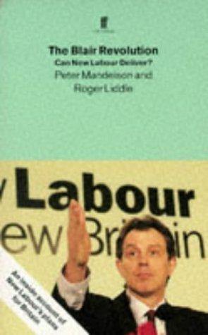 The Blair Revolution: Can New Labour Deliver?