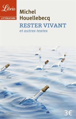 Rester vivant : et autres textes