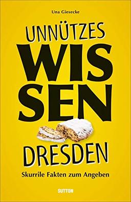 Unnützes Wissen Dresden: Skurrile Fakten zum Angeben