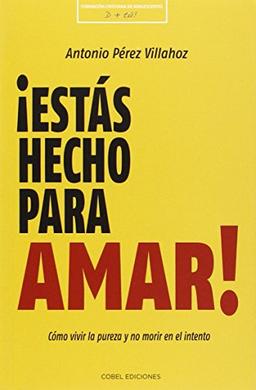 ¡Estás hecho para amar!