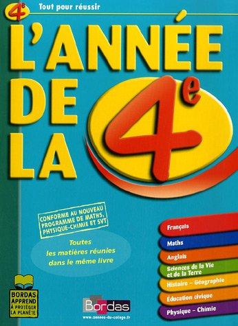 L'année de la 4e : français, maths, anglais, sciences de la vie et de la terre, histoire-géographie, éducation civique, physique-chimie