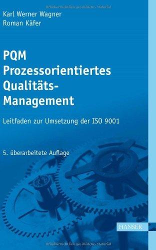 PQM - Prozessorientiertes Qualitätsmanagement: Leitfaden zur Umsetzung der ISO 9001