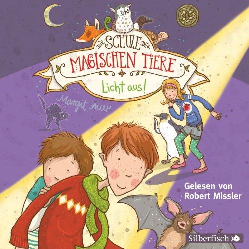 Licht aus!: 2 CDs (Die Schule der magischen Tiere, Band 3)