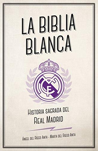 La Biblia Blanca: Historia sagrada del Real Madrid (Córner)